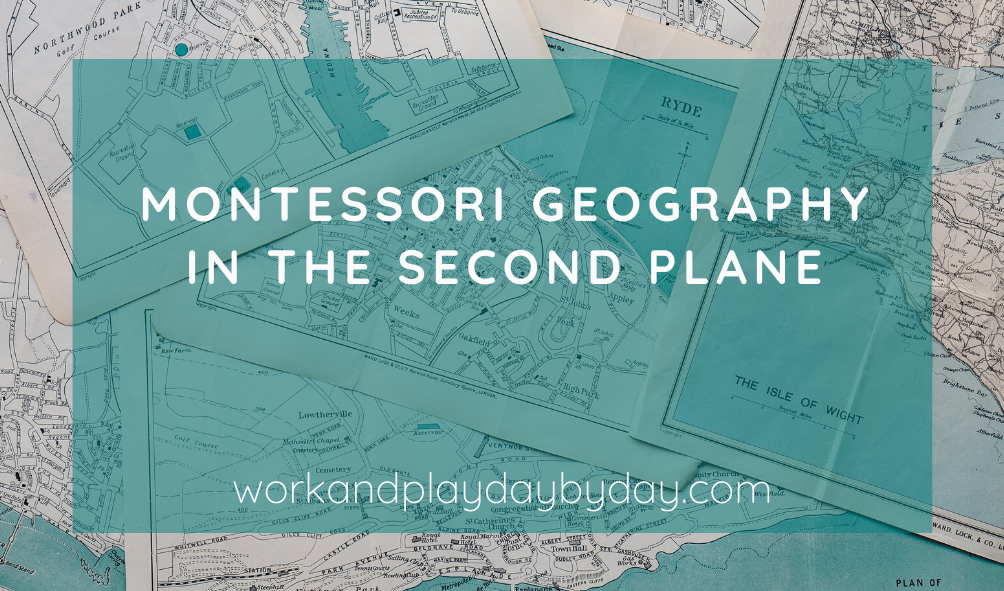 Montessori Geography In The Second Plane